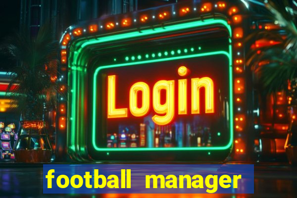 football manager 2021 touch 21.4.0 apk